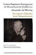 Contos Populares Portugueses de Massachusetts (Guilherme Alexandre Da Silveira) / Portuguese Folktales from Massachusetts