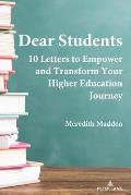 Dear Students: 10 Letters to Empower and Transform Your Higher Education Journey