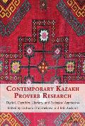 Contemporary Kazakh Proverb Research: Digital, Cognitive, Literary, and Ecological Approaches
