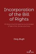 Incorporation of the Bill of Rights: An Accounting of the Supreme Court's Extension of Federal Civil Liberties to the States