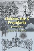 Children, War and Propaganda, Revised Edition