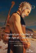 Curriculum Studies in the Age of Covid-19: Stories of the Unbearable