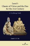 Laozi's Classic of Virtue and the Dao for the 21st Century: A Psychology Study