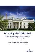 Directing the Whirlwind: Deconstruction, Distrust, and the Future of American Democracy