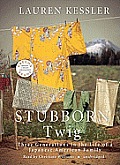 Stubborn Twig: Three Generations in the Life of a Japanese American Family [With Headphones]