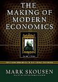 Making of Modern Economics The Lives & Ideas of the Great Thinkers