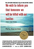 We Wish to Inform You That Tomorrow We Will Be Killed with Our Families: Stories from Rwanda [With Earbuds]