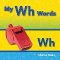 My Wh Words