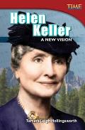 Helen Keller: A New Vision: A New Vision (Advanced Plus)