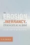 Erosion of Inerrancy in Evangelicalism: Responding to New Challenges to Biblical Authority