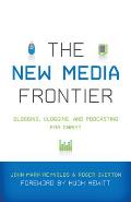 New Media Frontier: Blogging, Vlogging, and Podcasting for Christ