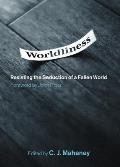 Worldliness Resisting the Seduction of a Fallen World