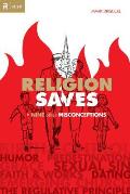 Religion Saves & Nine Other Misconceptions
