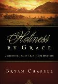 Holiness by Grace: Delighting in the Joy That Is Our Strength (Redesign)