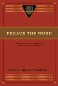 Preach the Word: Essays on Expository Preaching: In Honor of R. Kent Hughes