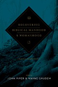 Recovering Biblical Manhood & Womanhood A Response To Evangelical Feminism