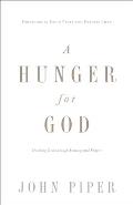 Hunger for God Redesign Desiring God Through Fasting & Prayer