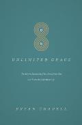 Unlimited Grace Heart Chemistry How Grace Frees from Sin & Fuels the Christian Life