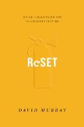 Reset: Living a Grace-Paced Life in a Burnout Culture