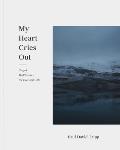 My Heart Cries Out Gospel Meditations for Everyday Life