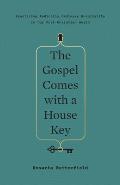 Gospel Comes with a House Key Practicing Radically Ordinary Hospitality in Our Post Christian World