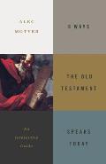 6 Ways the Old Testament Speaks Today An Interactive Guide
