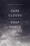 Dark Clouds Deep Mercy Discovering the Grace of Lament