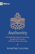 Authority: How Godly Rule Protects the Vulnerable, Strengthens Communities, and Promotes Human Flourishing