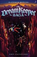 Lost in the Caverns the Dream Keeper Saga Book 3 Volume 3