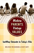 Modern Parents Vintage Values Instilling Character in Todays Kids
