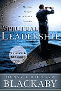 Spiritual Leadership Moving People on to Gods Agenda Revised & Expanded