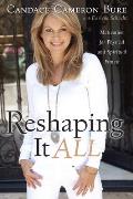 Reshaping It All Motivation for Physical & Spiritual Fitness