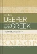Going Deeper With New Testament Greek An Intermediate Study Of The Grammar & Syntax Of The New Testament