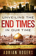 Unveiling the End Times in Our Time: The Triumph of THE LAMB in REVELATION