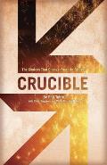 Crucible The Choices That Change Your Life Forever
