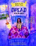 What to Do When You Dread Your Bed A Kids Guide to Overcoming Problems with Sleep