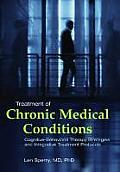 Treatment Of Chronic Medical Conditions Cognitive Behavioral Therapy Strategies & Integrative Treatment Protocols