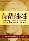 A Lifetime of Intelligence: Follow-Up Studies of the Scottish Mental Surveys of 1932 and 1947