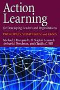 Action Learning for Developing Leaders & Organizations Principles Strategies & Cases