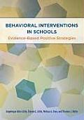 Behavioral Interventions in Schools Evidence Based Positive Strategies