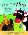 I Want Your Moo A Story for Children about Self Esteem