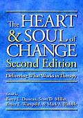 Heart & Soul of Change Delivering What Works in Therapy
