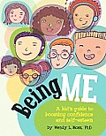 Being Me: A Kid's Guide to Boosting Confidence and Self-Esteem