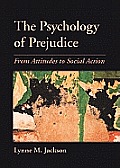 Psychology Of Prejudice From Attitudes To Social Action