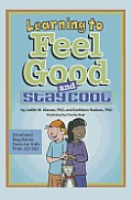 Learning to Feel Good & Stay Cool Emotional Regulation Tools for Kids with AD HD
