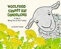 Woolfred Cannot Eat Dandelions A Tale of Being True to Your Tummy