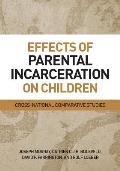 Effects of Parental Incarceration on Children Cross National Comparative Studies