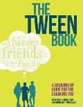 Tween Book A Growing Up Guide for the Changing You