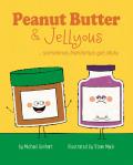 Peanut Butter & Jellyous Sometimes Friendships Get Sticky