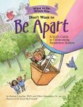 What to Do When You Dont Want to Be Apart A Kids Guide to Overcoming Separation Anxiety